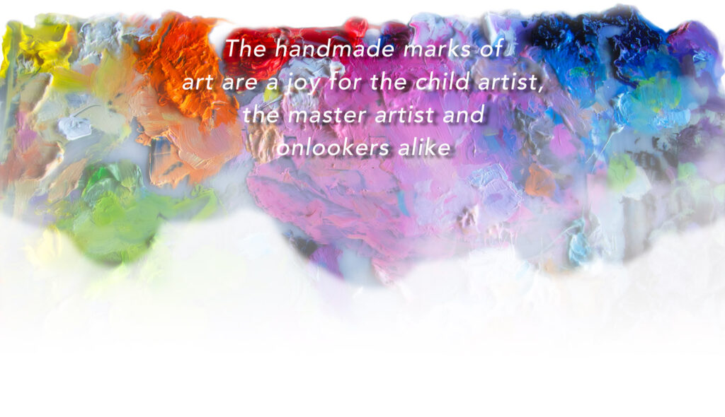 Michael Daly art palette with quote: "The handmade marks of art are a joy for the child artist, the master artist and onlookers alike"